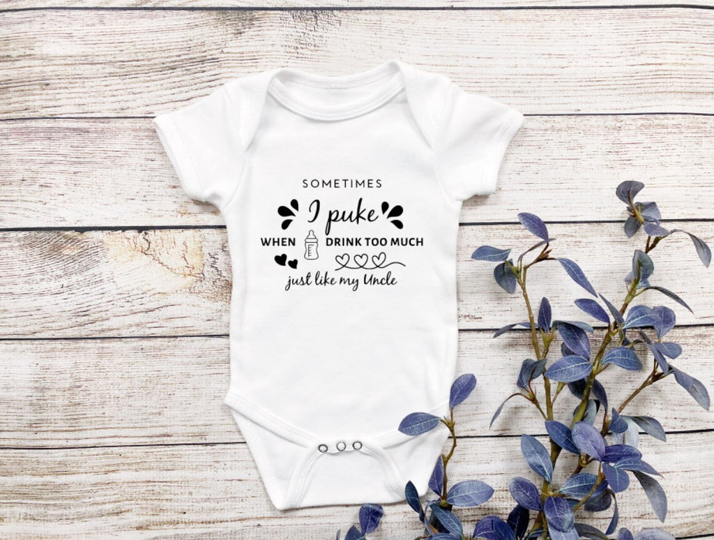Sometimes I puke when I drink too much Baby Bodysuit/ Onesie