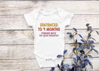 Sentenced to 9 months released early on good behavior Bodysuit/ Onesie