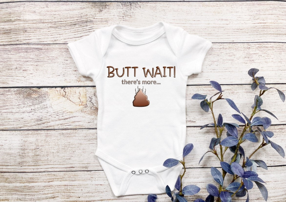 butt wait there's more poop Bodysuit/ Onesie