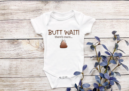 butt wait there's more poop Bodysuit/ Onesie