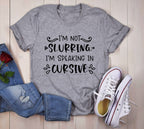 I'm not slurring my words, I'm speaking in cursive Classic T-Shirt | Funny Drinking shirt