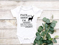 Pack my Bag I'm going Hunting with Daddy! Baby Bodysuit/Onesie