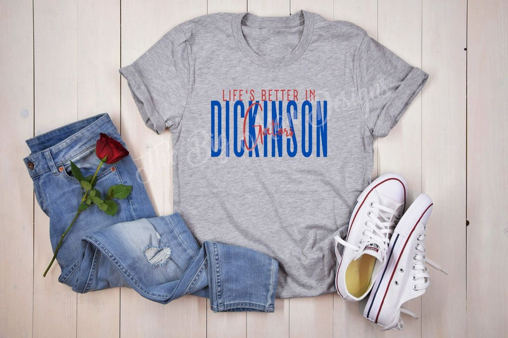 Dickinson Gators T-Shirt | Life is Better in Dickinson, Sublimation Print