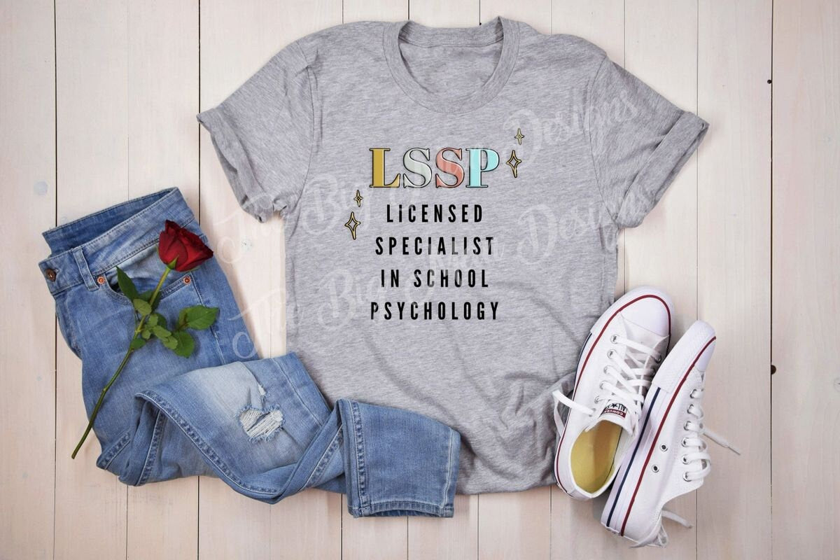LSSP School Psychologist/ Licensed Specialist in School Psychology T-Shirt