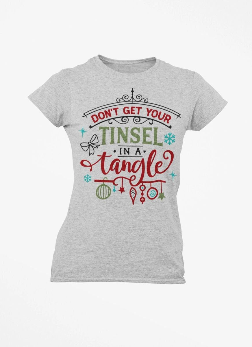 Don't get your tinsel in a tangle... Christmas T Shirt