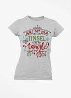 Don't get your tinsel in a tangle... Christmas T Shirt