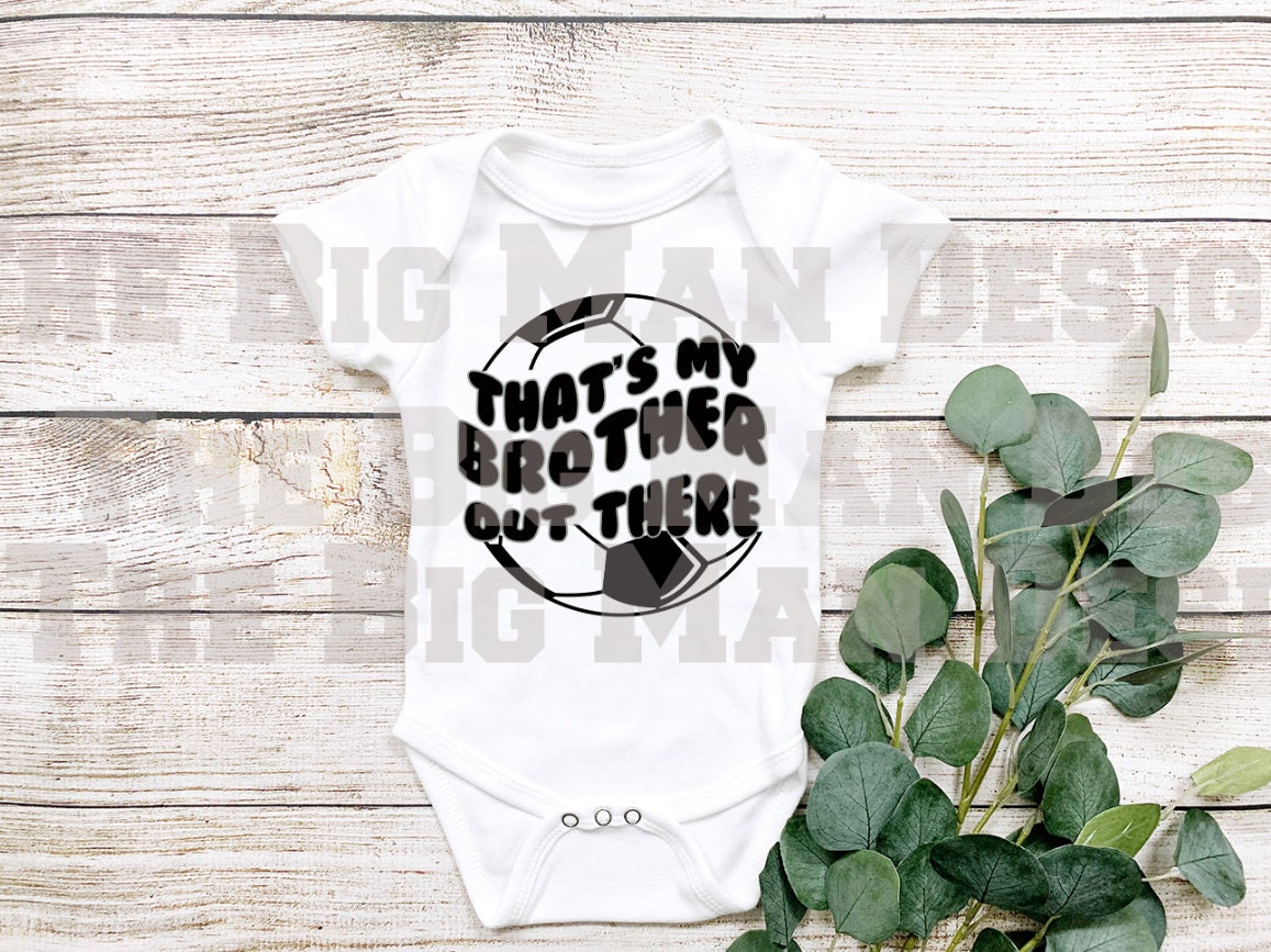 That's my Brother Out there Soccer Baby Bodysuit/ Onesie / baby girl soccer outfit/ baby boy soccer outfit