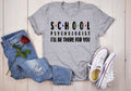 School Psychologist T-Shirt | 'I'll Be There For You' Design