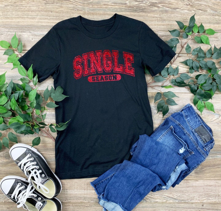 Single Season Valentines Day T-Shirt | Faux Glitter, Embroidered