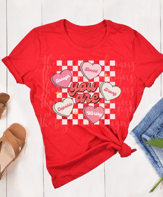You Are Loved Affirmations T-Shirt | Valentine's Day Hearts