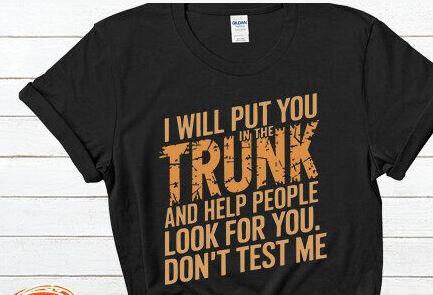 For those who like their humor with a dark twist—this "I Will Put You in the Trunk and Help People Look for You" DTF transfer is bold, sassy, and just the right amount of unhinged! Perfect for making statement tees, hoodies, and more. Whether you’re the funny friend or just a little too enthusiastic about true crime, this design is sure to turn heads. on black