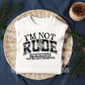 For the bold, the blunt, and the unapologetically honest—this "I'm Not Rude, I'm Honest – You're Just Sensitive" DTF transfer is perfect for those who speak their mind without sugarcoating it! Featuring a trendy, edgy design, this print is great for making a statement at work, with friends, or just in everyday life.