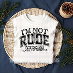 For the bold, the blunt, and the unapologetically honest—this "I'm Not Rude, I'm Honest – You're Just Sensitive" DTF transfer is perfect for those who speak their mind without sugarcoating it! Featuring a trendy, edgy design, this print is great for making a statement at work, with friends, or just in everyday life.