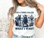 American Cowgirl "I Do a Thing Called What I Want" DTF Transfer | Ready-to-Press Shirt Print