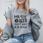 Music and Beer that's why I am here. We offer this as a dye sublimation on grey or DTF on all other colors. The Big Man Designs; available in a sweatshirt or tshirt