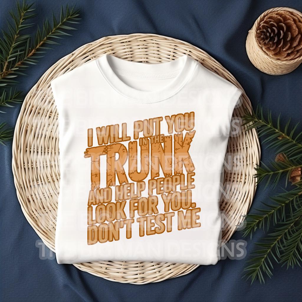 For those who like their humor with a dark twist—this "I Will Put You in the Trunk and Help People Look for You" DTF transfer is bold, sassy, and just the right amount of unhinged! Perfect for making statement tees, hoodies, and more. Whether you’re the funny friend or just a little too enthusiastic about true crime, this design is sure to turn heads. white