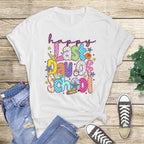 Happy Last Day of School T-Shirt or Sweatshirt in White, Natural, Black, or Grey