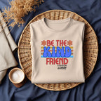 Retro Be the Kind Friend T-shirt or Sweatshirt