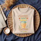Coffee First Then Teaching PNG - Teacher Shirt Digital Download