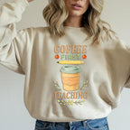 Coffee First Then Teaching Teacher Sweatshirt - School Spirit Wear