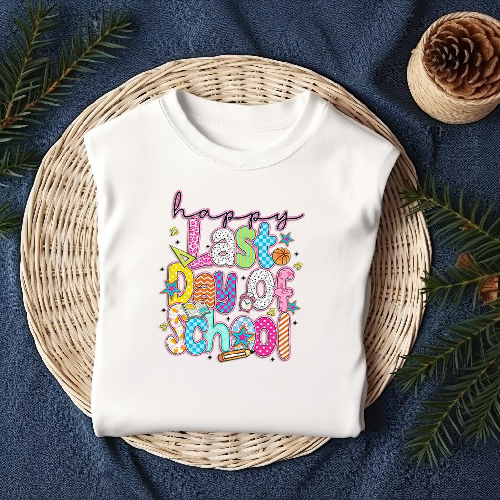 Happy Last Day of School T-Shirt or Sweatshirt in White, Natural, Black, or Grey