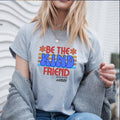 Be the Kind Friend School Spirit Shirt for Teachers and Students