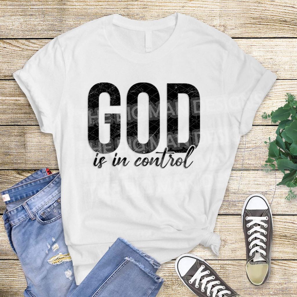 God Is In Control DTF Transfer | Faith Christian Heat Transfer | Inspirational Shirt Print Ready-to-Press