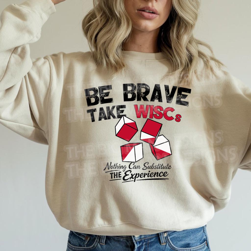 Be Brave Take WISCs on a natural sweatshirt, lifestyle mock up