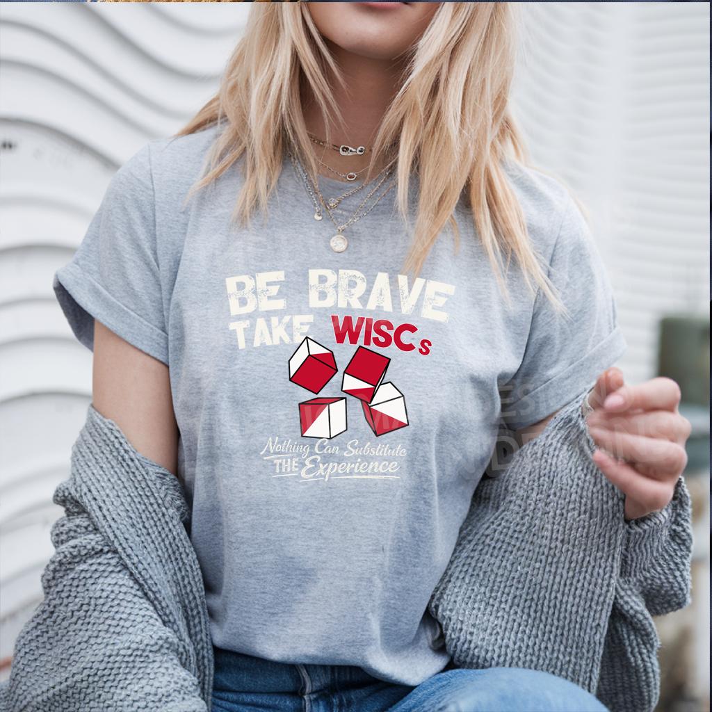 Be Brave Take WISCs with white and red lettering on a grey tshirt lifestyle mockup