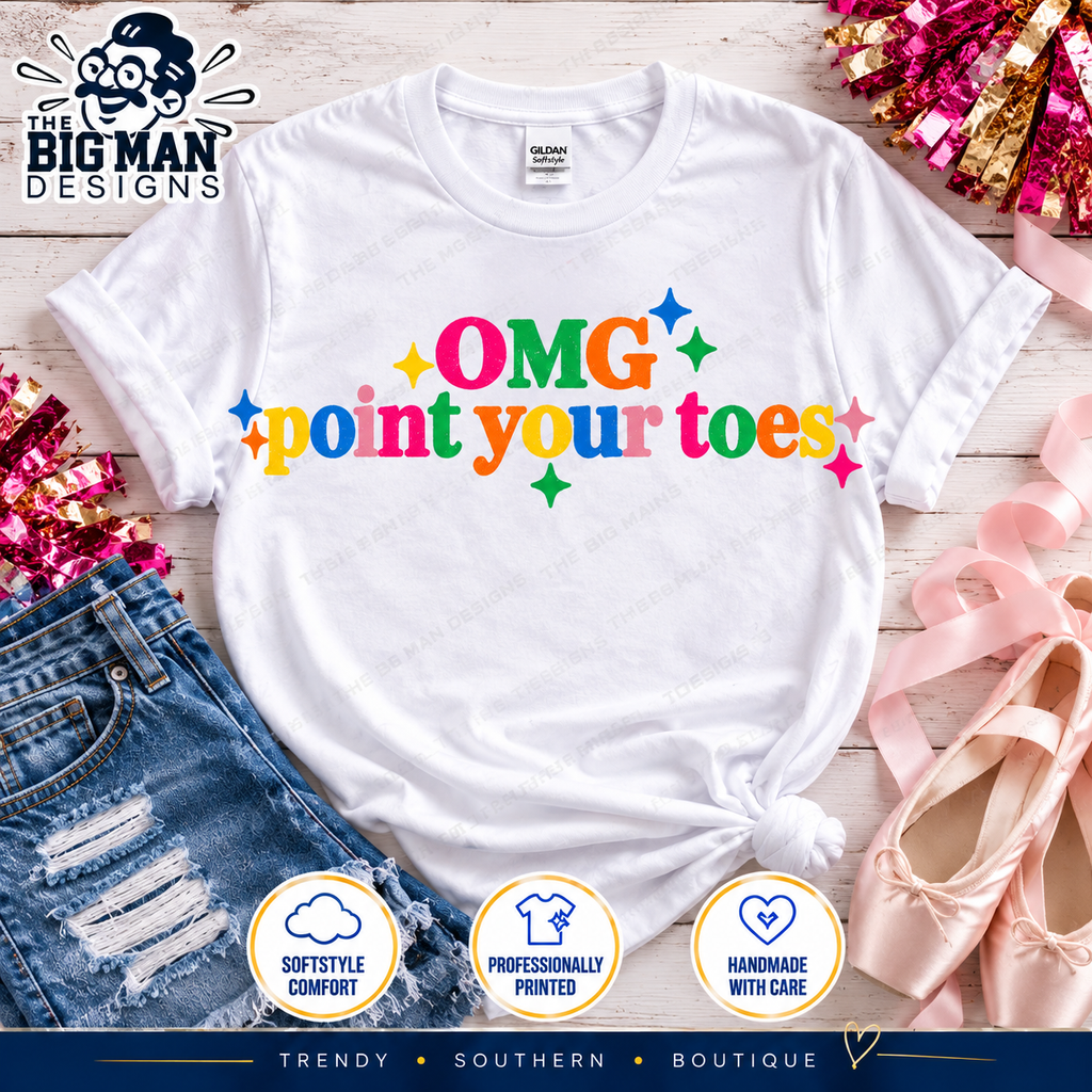 White OMG Point Your Toes dance shirt with colorful lettering and Big Man Designs branding