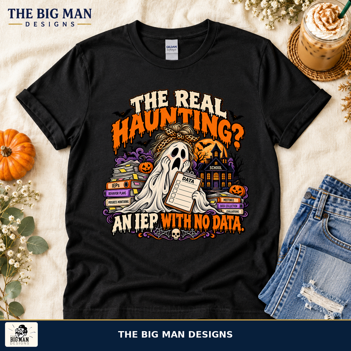The Real Haunting IEPs Without Data Halloween shirt, flat lay, The Big Man Designs